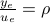 frac{y_e}{u_e} = rho