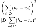 (           )2
  ∑  (hd - rd)
  d∈D
---∑----------2
|D|   (hd - rd)
   d∈D
     